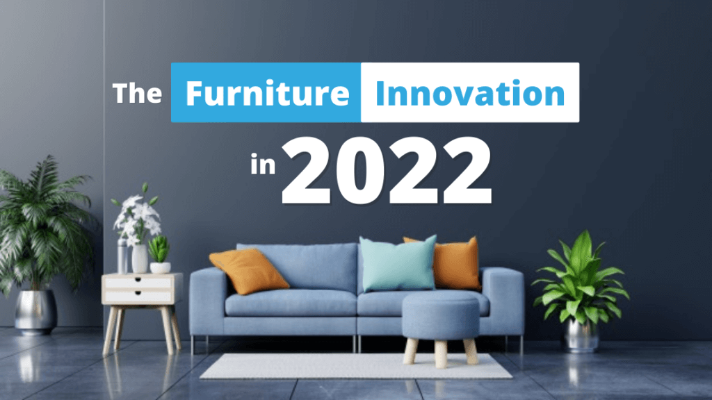 Furniture innovation strategies in 2022.