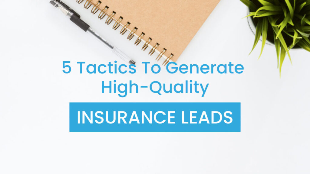 Tips on how to generate high-quality insurance leads.